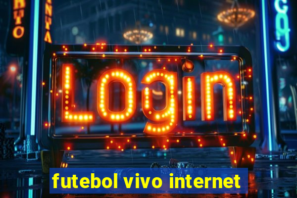 futebol vivo internet